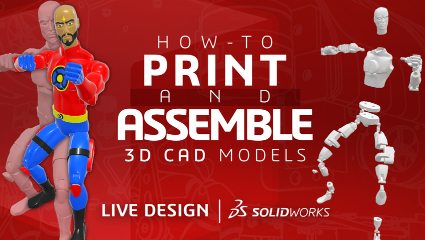 Print And Assemble 3D CAD Models SOLIDWORKS LIVE